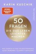 Cover-Bild zum Titel '50 Fragen, die das Leben leichter machen' von 'Karin Kuschik'