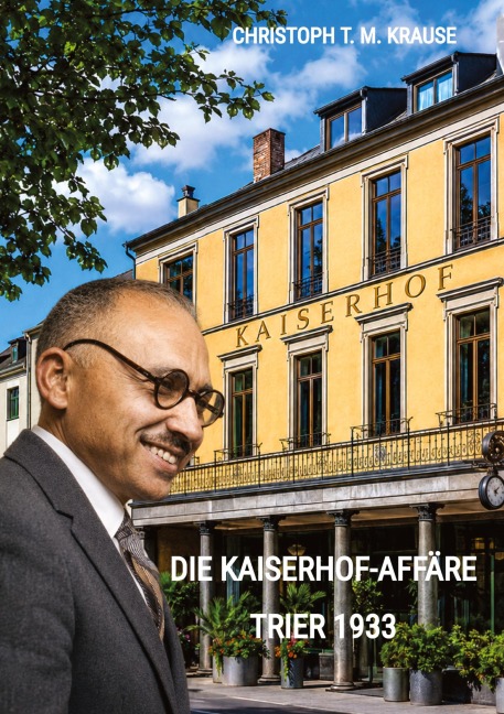 Die Kaiserhof-Affäre - Christoph T. M. Krause