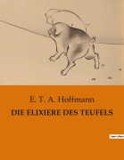 Cover-Bild zum Titel 'DIE ELIXIERE DES TEUFELS' von 'E. T. A. Hoffmann'