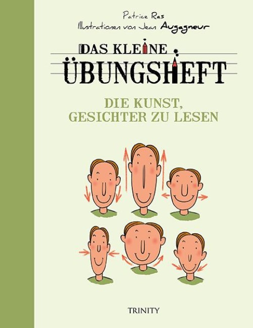 Das kleine Übungsheft - Die Kunst, Gesichter zu lesen - Patrice Ras
