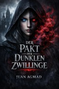 Cover-Bild zum Titel 'Der Pakt der Dunkle Zwilling (1, #1)' von 'J. AguiMad'