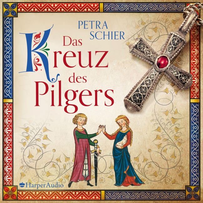 Das Kreuz des Pilgers (ungekürzt) - Petra Schier