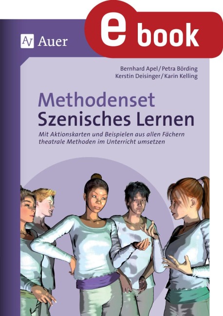 Methodenset Szenisches Lernen - B. Apel, K. Deisinger, K. Kelling, P. Börding