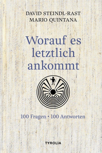 Worauf es letztlich ankommt - David Steindl-Rast, Mario Quintana