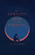 Cover-Bild zum Titel 'The Loneliest Girl in the Universe' von 'Lauren James'