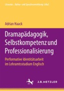 Cover-Bild zum Titel 'Dramapädagogik, Selbstkompetenz und Professionalisierung' von 'Adrian Haack'