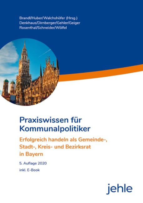 Praxiswissen für Kommunalpolitiker - Franz Dirnberger, Andrea Gehler, Roland Wölfel, Emil Schneider, Wolfgang Denkhaus