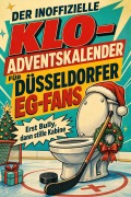 Cover-Bild zum Titel 'Der inoffizielle Klo-Adventskalender für Düsseldorfer EG-Fans' von 'Liam Krause'