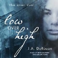 Cover-Bild zum Titel 'Low Over High Lib/E' von 'J. a. Derouen'