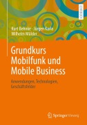 Cover-Bild zum Titel 'Grundkurs Mobilfunk und Mobile Business' von 'Kurt Behnke, Wilhelm Mülder, Jürgen Karla'