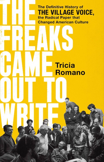 The Freaks Came Out to Write - Tricia Romano