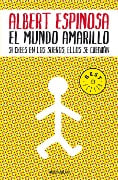 El mundo amarillo - Albert Espinosa