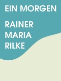Cover-Bild zum Titel 'Ein Morgen' von 'Rainer Maria Rilke'