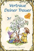 Cover-Bild zum Titel 'Vertraue Deiner Trauer' von 'Karen Katafiasz'