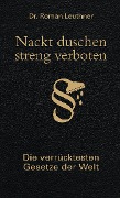 Cover-Bild zum Titel 'Nackt duschen - streng verboten' von 'Roman Leuthner'