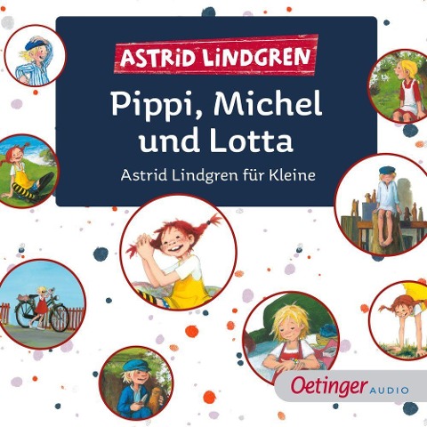 Pippi, Michel und Lotta. Astrid Lindgren für Kleine - Astrid Lindgren