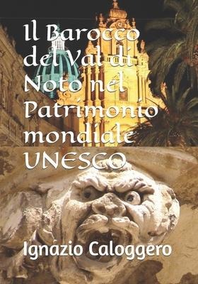 Il Barocco del Val di Noto nel Patrimonio mondiale UNESCO - Ignazio Caloggero