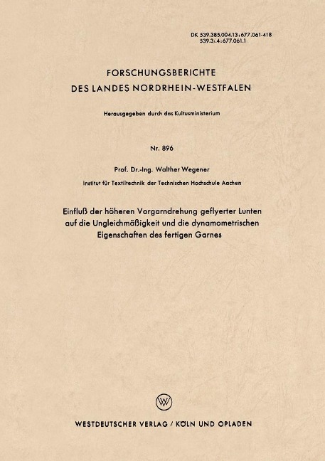 Einfluß der höheren Vorgarndrehung geflyerter Lunten auf die Ungleichmäßigkeit und die dynamometrischen Eigenschaften des fertigen Garnes - Walther Wegener