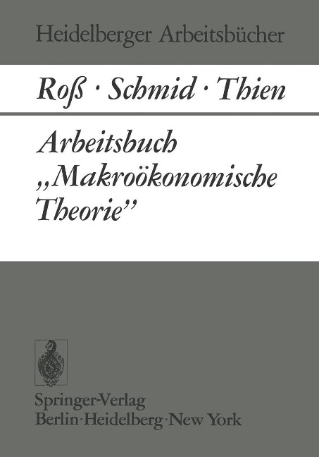 Arbeitsbuch "Makroökonomische Theorie" - W. Roß, B. A. Schmid, E. J. Thien