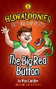 Cover-Bild zum Titel 'Globaloonies 1: The Big Red Button' von 'Max Candee'
