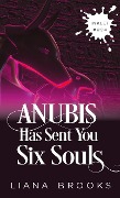 Cover-Bild zum Titel 'Anubis Has Sent You Six Souls (Inklet, #94)' von 'Liana Brooks'