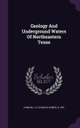 Geology And Underground Waters Of Northeastern Texas - 