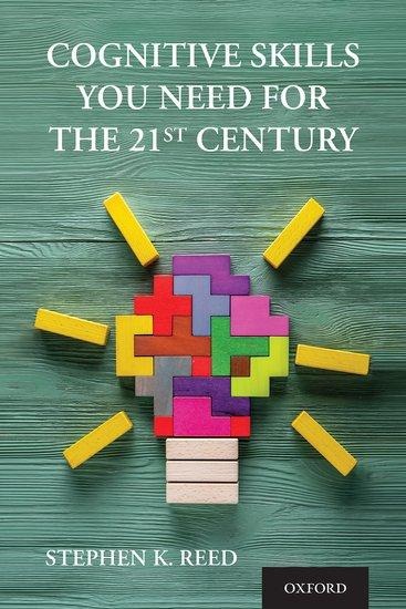 Cognitive Skills You Need for the 21st Century - Stephen K Reed