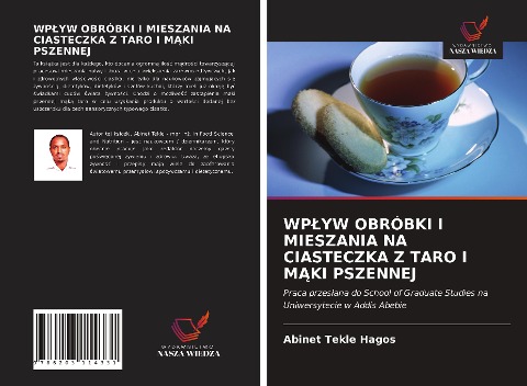 WP¿YW OBRÓBKI I MIESZANIA NA CIASTECZKA Z TARO I M¿KI PSZENNEJ - Abinet Tekle Hagos