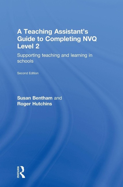 A Teaching Assistant's Guide to Completing NVQ Level 2 - Susan Bentham, Roger Hutchins