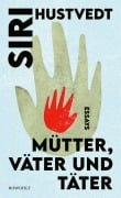 Cover-Bild zum Titel 'Mütter, Väter und Täter' von 'Siri Hustvedt'