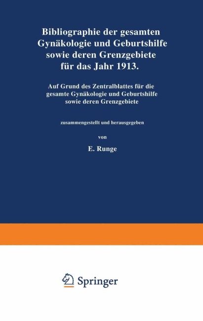Bibliographie der gesamten Gynaekologie und Geburtshilfe sowie deren Grenzgebiete für das Jahr 1913 - Na Runge