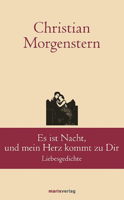 Es ist Nacht, und mein Herz kommt zu Dir - Christian Morgenstern