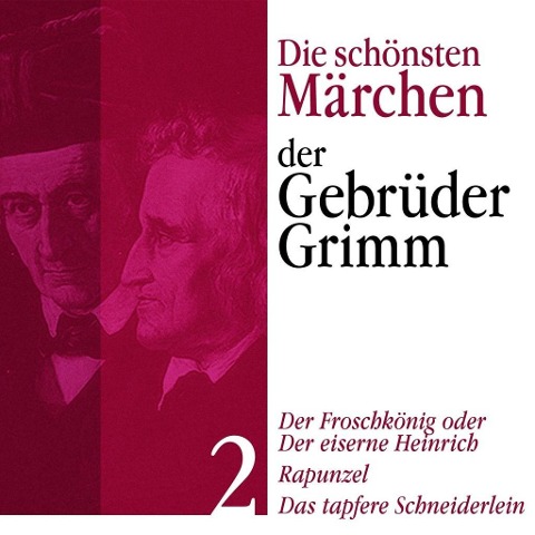 Der Froschkönig: Die schönsten Märchen der Gebrüder Grimm 2 - Gebrüder Grimm