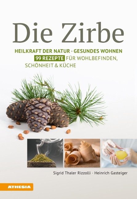 Die Zirbe - Sigrid Thaler Rizzolli, Heinrich Gasteiger