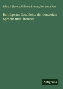 Cover-Bild zum Titel 'Beiträge zur Geschichte der deutschen Sprache und Literatur' von 'Eduard Sievers, Wilhelm Braune, Hermann Paul'
