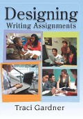 Designing Writing Assignments - Traci Gardner