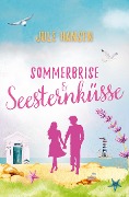 Sommerbrise & Seesternküsse - Jule Hansen