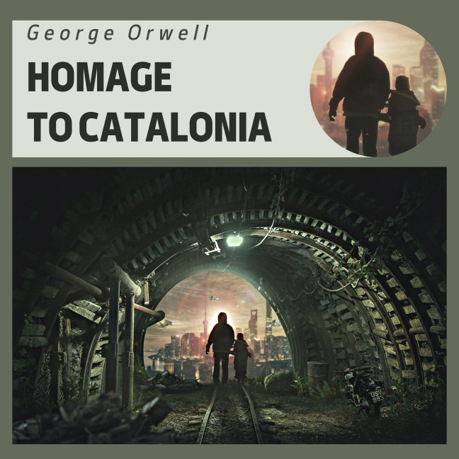 Homage to Catalonia - George Orwell