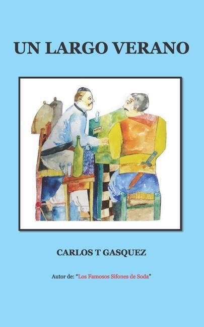 Un Largo Verano - Carlos T. Gasquez