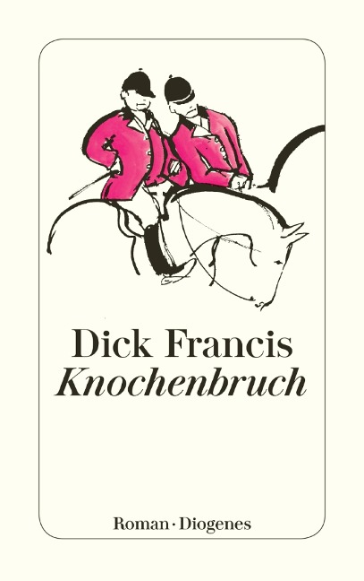 Knochenbruch - Dick Francis