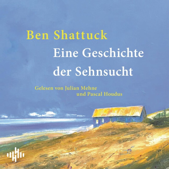 Eine Geschichte der Sehnsucht - Ben Shattuck