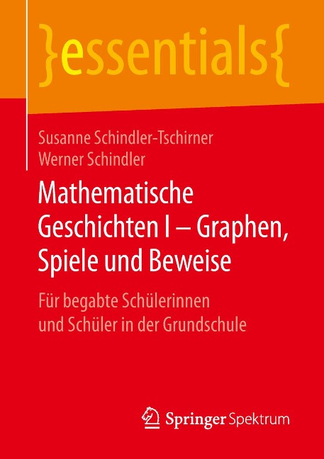 Mathematische Geschichten I - Graphen, Spiele und Beweise - Susanne Schindler-Tschirner, Werner Schindler