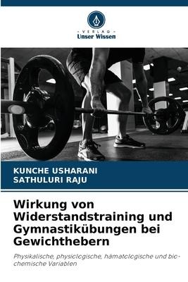 Wirkung von Widerstandstraining und Gymnastikübungen bei Gewichthebern - Kunche Usharani, Sathuluri Raju