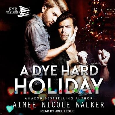 A Dye Hard Holiday Lib/E - Aimee Nicole Walker