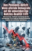 Cover-Bild zum Titel 'Das Pensions-Defizit: Wenn alternde Demografie auf die unbarmherzige Nullzins-Realität trifft' von 'Thorben Täsche'