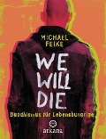 Cover-Bild zum Titel 'We will die' von 'Michael Feike'