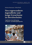 Cover-Bild zum Titel 'Neu zugewanderte Jugendliche und junge Erwachsene an Berufsschulen' von 'Alfred Riedl, Barbara Baumann'