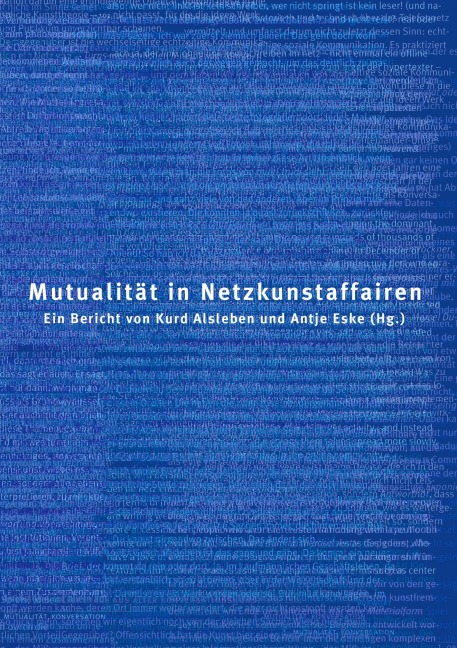 Mutualität in Netzkunstaffairen - Antje Eske, Kurd Alsleben