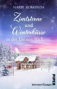 Cover-Bild zum Titel 'Zimtsterne und Winterküsse in der kleinen Bäckerei' von 'Marie Komenda'
