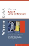 Cover-Bild zum Titel 'WissensQuick: Zukunft Lehre im Handwerk' von 'Wolfgang Herzog'